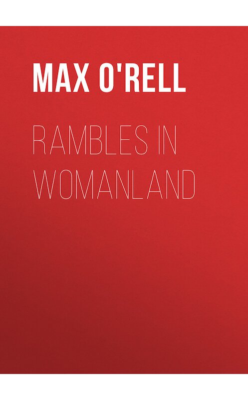 Обложка книги «Rambles in Womanland» автора Max O'rell.