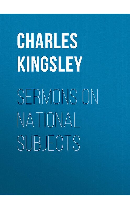 Обложка книги «Sermons on National Subjects» автора Charles Kingsley.