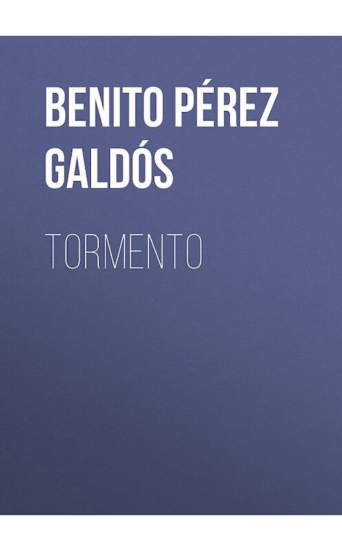 Обложка книги «Tormento» автора Benito Pérez Galdós.