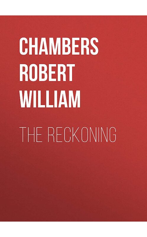 Обложка книги «The Reckoning» автора Robert Chambers.