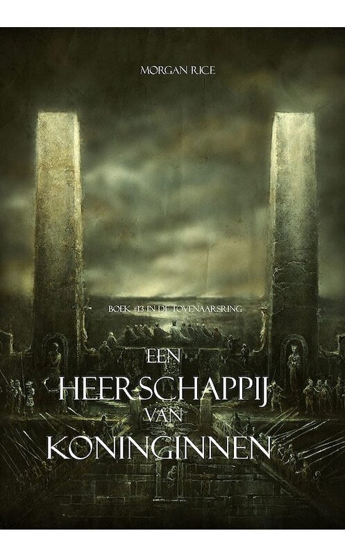 Обложка книги «Een Heerschappij Van Koninginnen» автора Моргана Райса. ISBN 9781632915467.