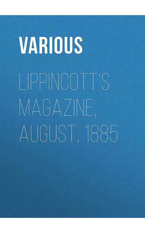 Обложка книги «Lippincott's Magazine, August, 1885» автора Various.