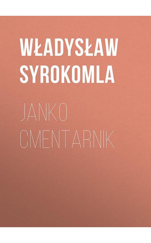 Обложка книги «Janko Cmentarnik» автора Władysław Syrokomla.