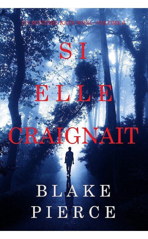 Обложка книги «Si elle craignait» автора Блейка Пирса. ISBN 9781094305240.