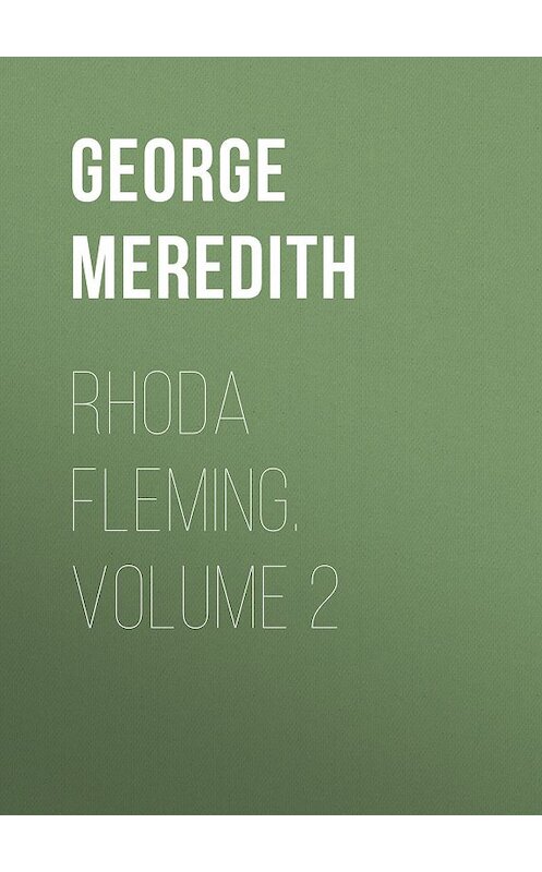 Обложка книги «Rhoda Fleming. Volume 2» автора George Meredith.