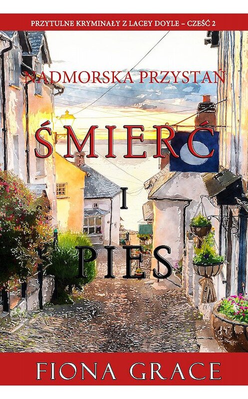 Обложка книги «Śmierć i pies» автора Фионы Грейс. ISBN 9781094343686.