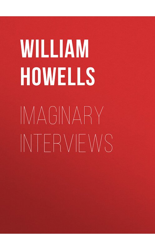 Обложка книги «Imaginary Interviews» автора William Howells.