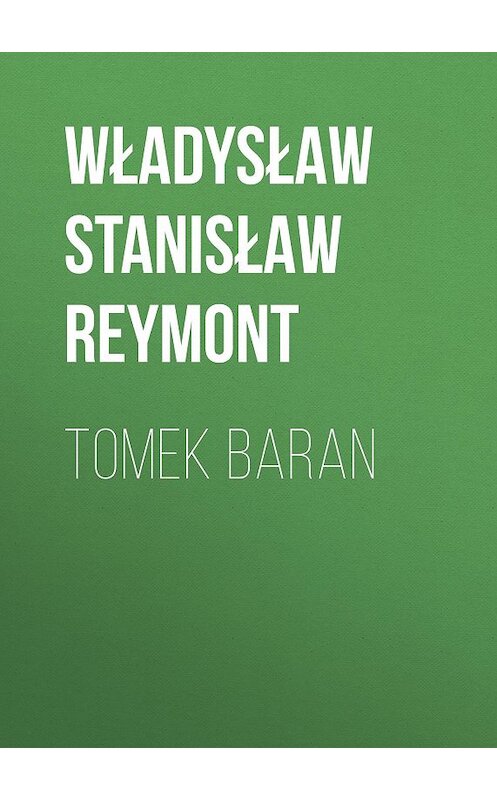 Обложка книги «Tomek Baran» автора Władysław Stanisław Reymont.