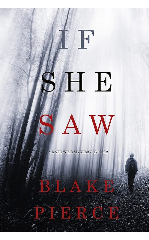 Обложка книги «If She Saw» автора Блейка Пирса. ISBN 9781640296732.