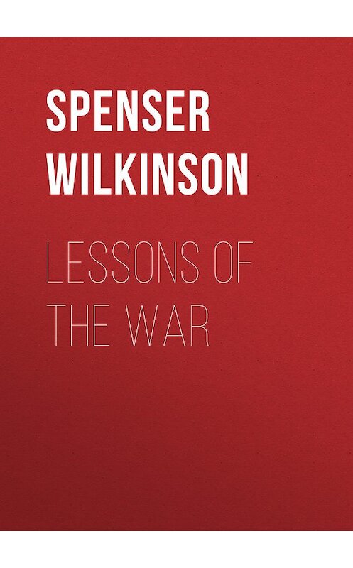 Обложка книги «Lessons of the War» автора Spenser Wilkinson.