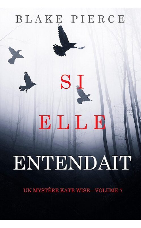 Обложка книги «Si elle entendait» автора Блейка Пирса. ISBN 9781094306643.