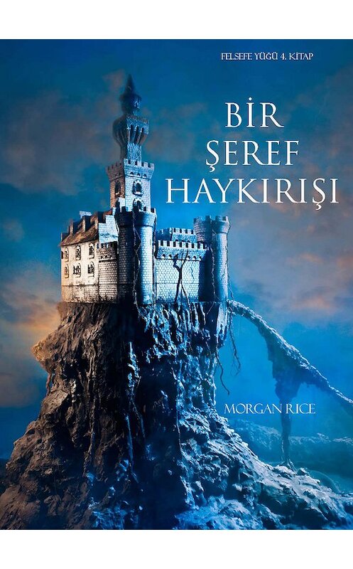 Обложка книги «Bir Şeref Haykırışı» автора Моргана Райса. ISBN 9781632914231.