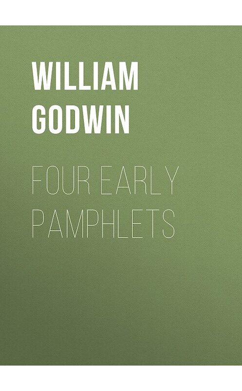 Обложка книги «Four Early Pamphlets» автора William Godwin.