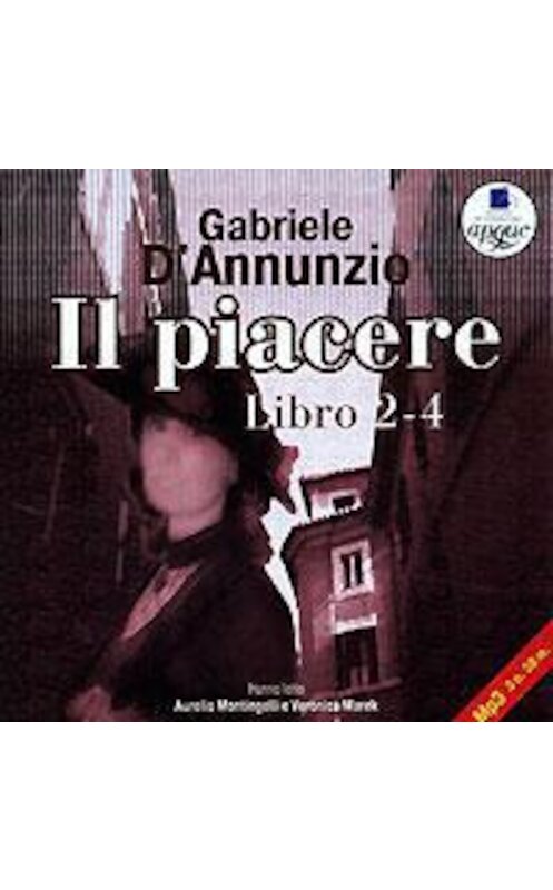 Обложка аудиокниги «Il Piacere. Libro 2-4» автора Gabriele D'annunzio. ISBN 4607031754887.