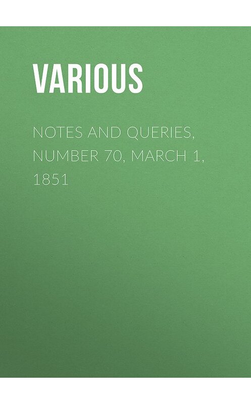 Обложка книги «Notes and Queries, Number 70, March 1, 1851» автора Various.