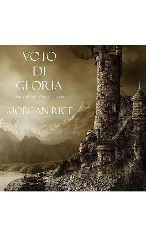 Обложка аудиокниги «Voto Di Gloria» автора Моргана Райса. ISBN 9781094301297.