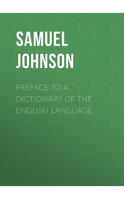 Обложка книги «Preface to a Dictionary of the English Language» автора Samuel Johnson.