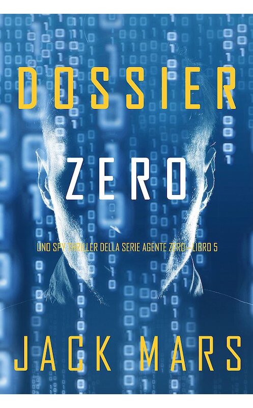 Обложка книги «Dossier Zero» автора Джека Марса. ISBN 9781094305059.