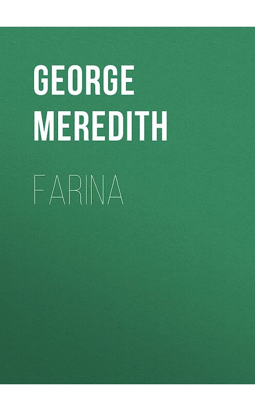 Обложка книги «Farina» автора George Meredith.