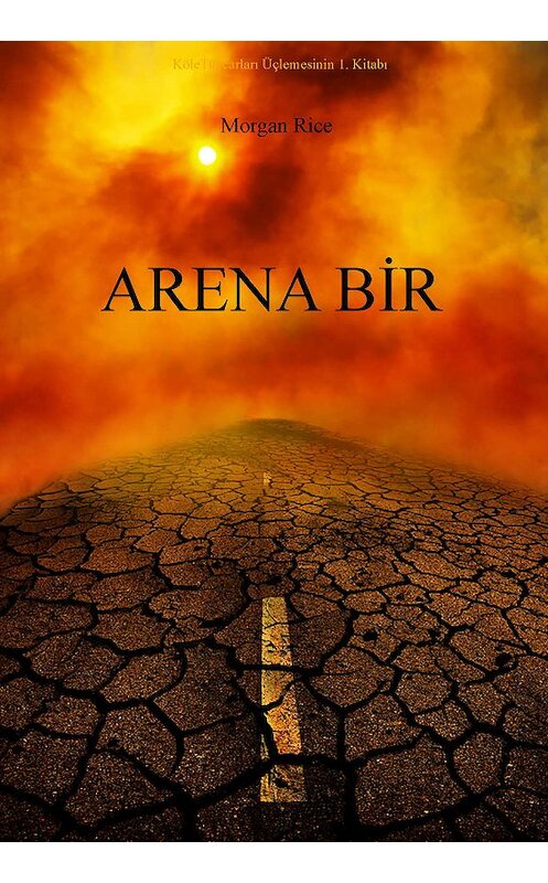 Обложка книги «Arena Bir» автора Моргана Райса. ISBN 9781632912138.