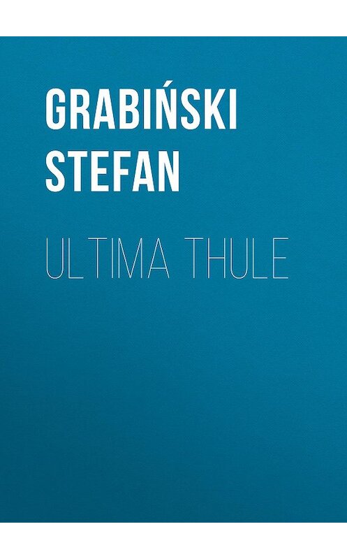 Обложка книги «Ultima Thule» автора Grabiński Stefan.