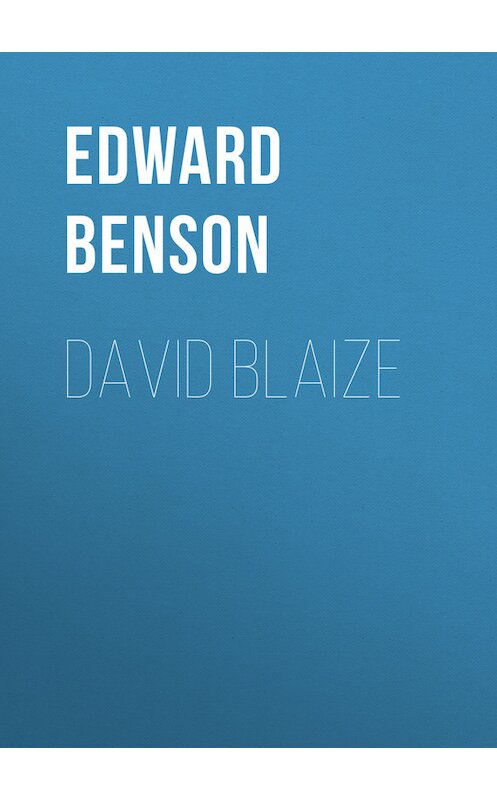 Обложка книги «David Blaize» автора Эдварда Бенсона.