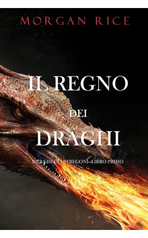 Обложка книги «Il regno dei draghi» автора Моргана Райса. ISBN 9781094305271.