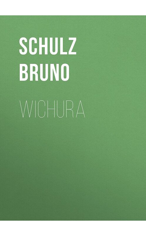 Обложка книги «Wichura» автора Bruno Schulz.