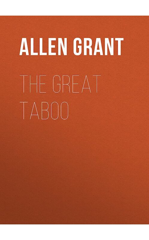 Обложка книги «The Great Taboo» автора Grant Allen.