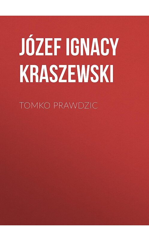 Обложка книги «Tomko Prawdzic» автора Józef Ignacy Kraszewski.