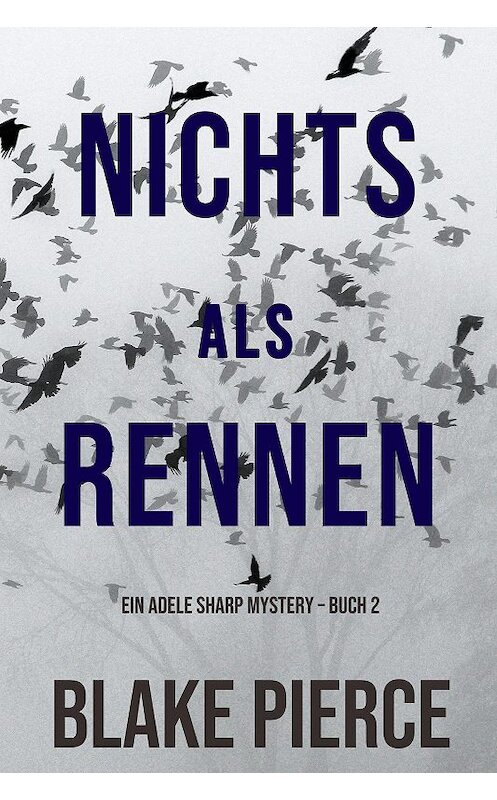 Обложка книги «Nichts Als Rennen» автора Блейка Пирса. ISBN 9781094305561.
