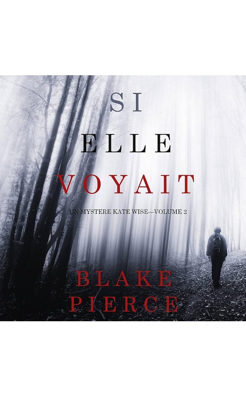 Обложка аудиокниги «Si elle voyait» автора Блейка Пирса. ISBN 9781094300788.