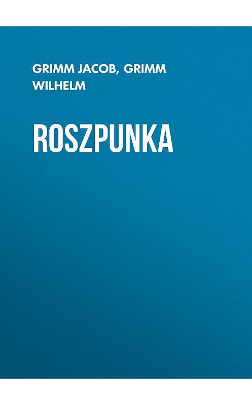 Обложка книги «Roszpunka» автора .