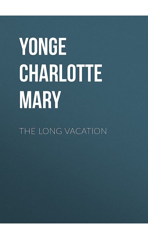 Обложка книги «The Long Vacation» автора Charlotte Yonge.