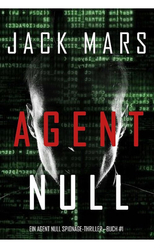 Обложка книги «Agent Null» автора Джека Марса. ISBN 9781640298026.