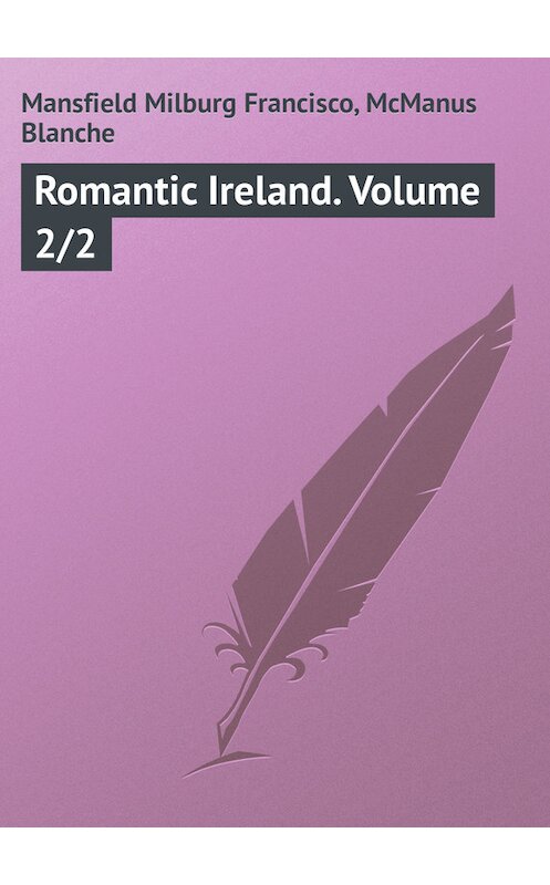 Обложка книги «Romantic Ireland. Volume 2/2» автора .