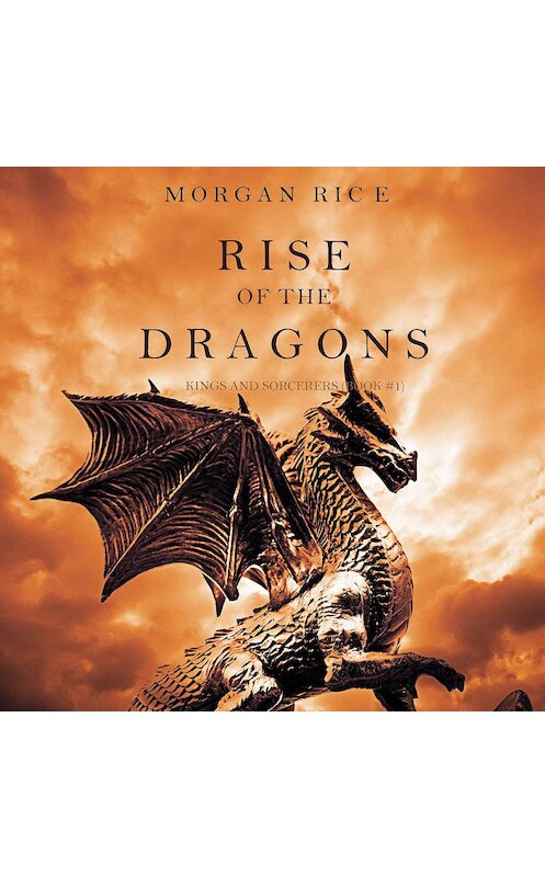 Обложка аудиокниги «Rise of the Dragons» автора Моргана Райса. ISBN 9781640295384.