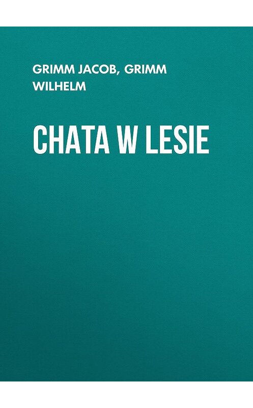 Обложка книги «Chata w lesie» автора .