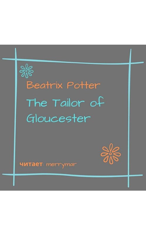 Обложка аудиокниги «The Tailor of Gloucester» автора Беатриса Поттера.