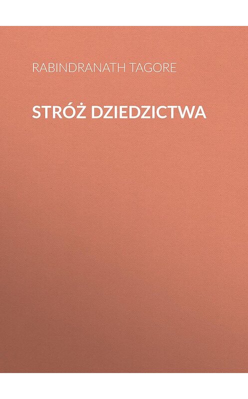 Обложка книги «Stróż dziedzictwa» автора Rabindranath Tagore.