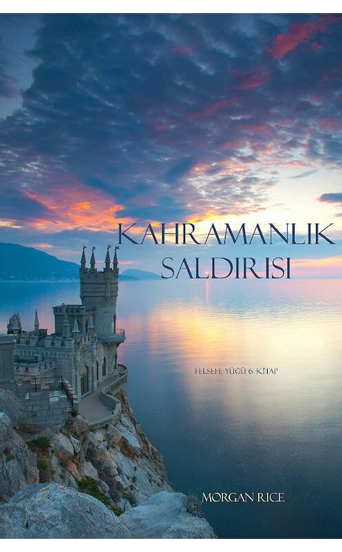 Обложка книги «Kahramanlık Saldırısı» автора Моргана Райса. ISBN 9781632914910.