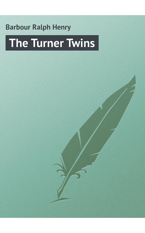 Обложка книги «The Turner Twins» автора Ralph Barbour.