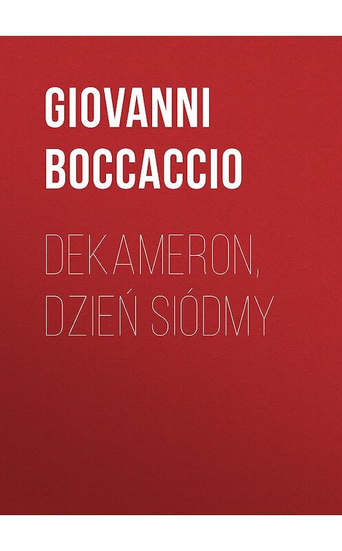 Обложка книги «Dekameron, Dzień siódmy» автора Джованни Боккаччо.