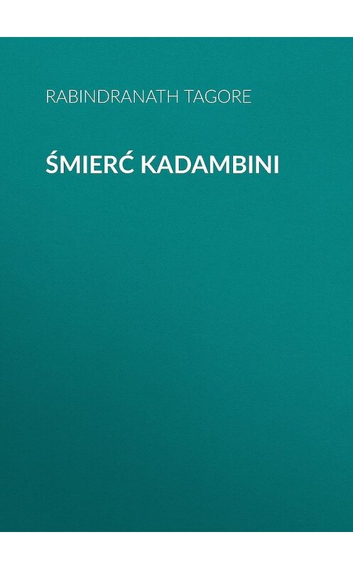 Обложка книги «Śmierć Kadambini» автора Rabindranath Tagore.