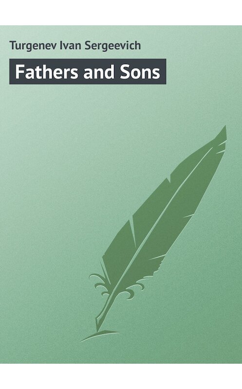 Обложка книги «Fathers and Sons» автора Ивана Тургенева.
