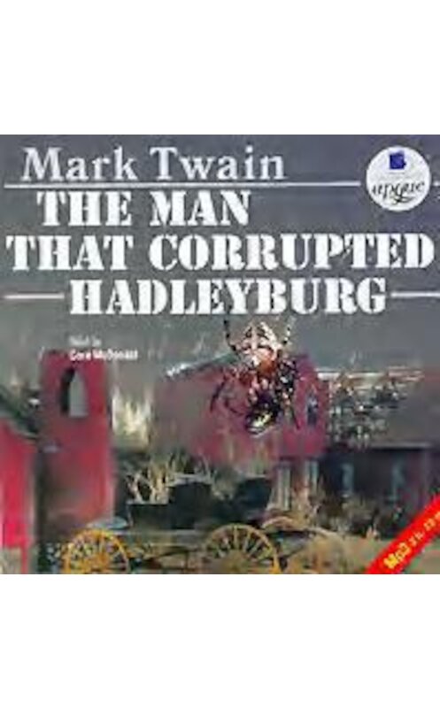 Обложка аудиокниги «The Man That Corrupted Hadleyburg» автора Марка Твена. ISBN 4607031754009.