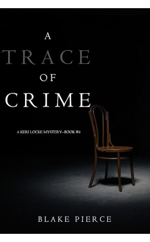 Обложка книги «A Trace of Crime» автора Блейка Пирса. ISBN 9781640291102.