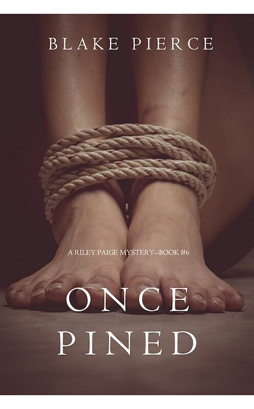 Обложка книги «Once Pined» автора Блейка Пирса. ISBN 9781632918901.