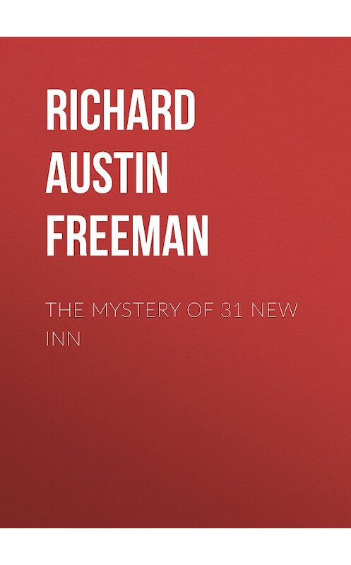 Обложка книги «The Mystery of 31 New Inn» автора Richard Austin Freeman.