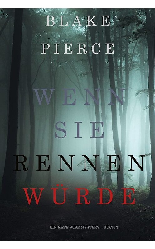 Обложка книги «Wenn Sie Rennen Würde» автора Блейка Пирса. ISBN 9781640297203.